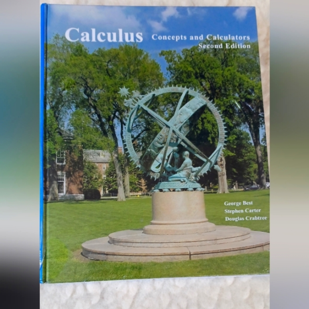 CALCULUS: Concepts and Calculators, Second Edition, by George Best